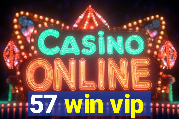 57 win vip